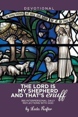 The Lord Is My Shepherd and That's Enuff(English, Paperback, Rafter Leda)