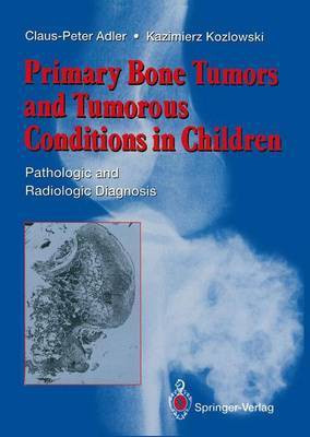 Primary Bone Tumors and Tumorous Conditions in Children(English, Paperback, Adler Claus-Peter)