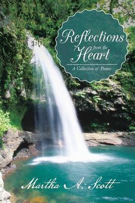 Reflections from the Heart(English, Paperback, Scott Martha A.)