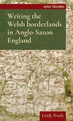 Writing the Welsh Borderlands in Anglo-Saxon England(English, Paperback, Brady Lindy)