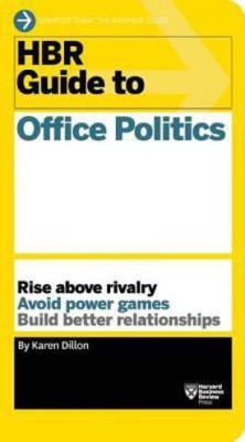 HBR Guide to Office Politics (HBR Guide Series)(English, Paperback, Dillon Karen)