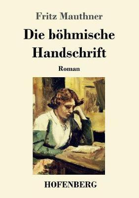 Die boehmische Handschrift(German, Paperback, Mauthner Fritz)