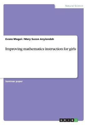 Improving mathematics instruction for girls(English, Paperback, Mogoi Evans)