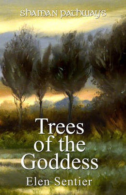 Shaman Pathways - Trees of the Goddess(English, Paperback, Sentier Elen)