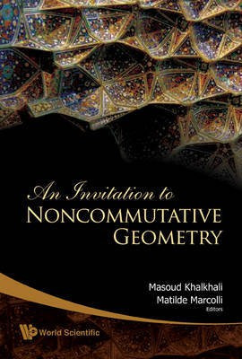 An Invitation to Noncommutative Geometry(English, Electronic book text, Khalkhali Masoud)