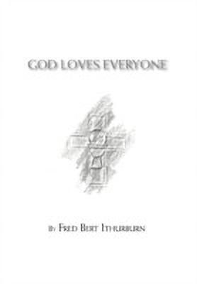 God Loves Everyone(English, Hardcover, Ithurburn Fred Bert)