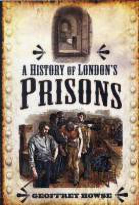 History of London's Prisons(English, Hardcover, Howse Geoffrey)