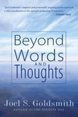 Beyond Words and Thoughts(English, Paperback, Goldsmith Joel S.)