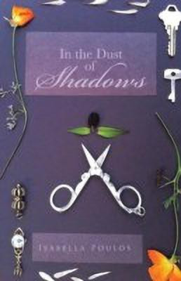 In the Dust of Shadows(English, Paperback, Poulos Isabella)