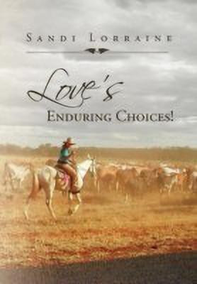 Love's Enduring Choices!(English, Hardcover, Lorraine Sandi)