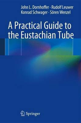 A Practical Guide to the Eustachian Tube(English, Paperback, Dornhoffer John L.)