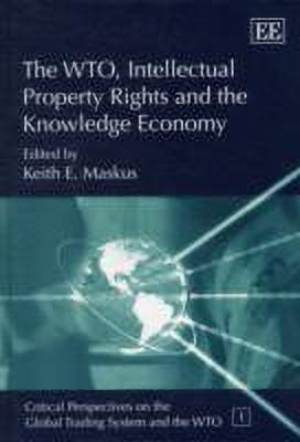 The WTO, Intellectual Property Rights and the Knowledge Economy(English, Hardcover, unknown)