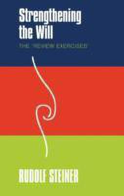 Strengthening the Will(English, Paperback, Steiner Rudolf)