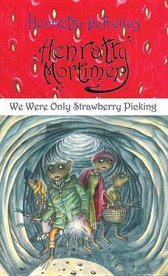 Henratty Mortimer - We Were Only Strawberry Picking(English, Electronic book text, Defreitas Henrietta)
