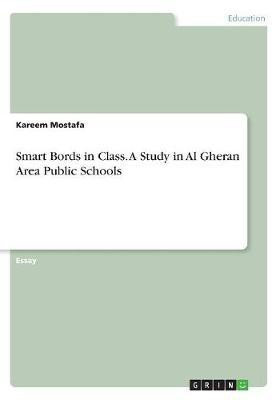 Smart Boards in Class. A Study in Al Gheran Area Public Schools(English, Paperback, Mustafa Amer Sara)