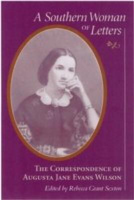 A Southern Woman of Letters(English, Hardcover, Wilson Augusta Jane Evans)