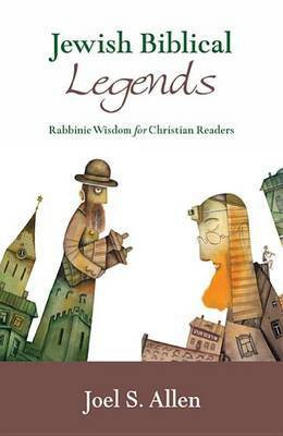 Jewish Biblical Legends(English, Paperback, Allen Joel S)