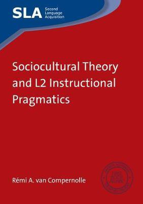 Sociocultural Theory and L2 Instructional Pragmatics(English, Electronic book text, van Compernolle Remi A.)