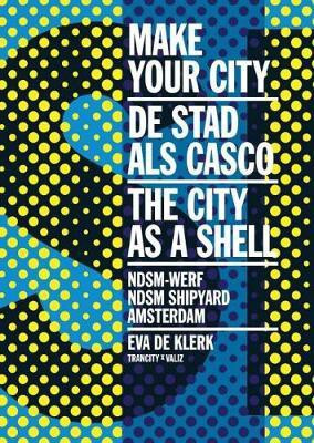 Make Your City: The City as a Shell(English, Paperback, unknown)