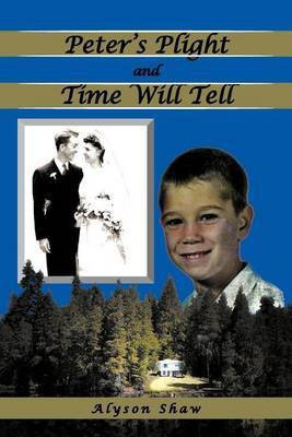 Peter's Plight and Time Will Tell(English, Paperback, Shaw Alyson)