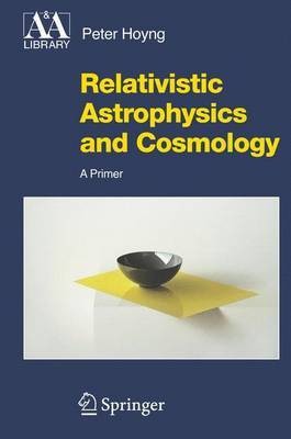 Relativistic Astrophysics and Cosmology(English, Paperback, Hoyng Peter)