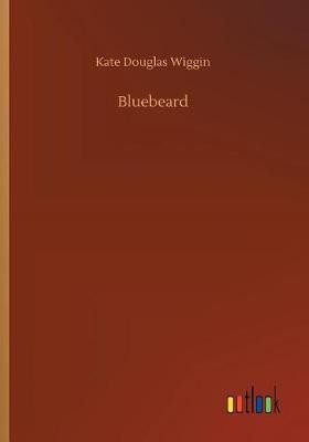 Bluebeard(English, Paperback, Wiggin Kate Douglas)