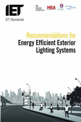 Recommendations for Energy-efficient Exterior Lighting Systems(English, Paperback, The Institution of Engineering, Technology)