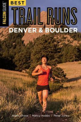 Best Trail Runs Denver, Boulder & Colorado Springs(English, Paperback, Chase Adam W.)