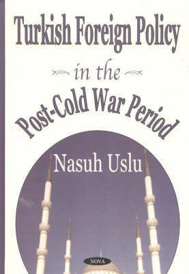 Turkish Foreign Policy in the Post-Cold War Period(English, Hardcover, Uslu Mashu)