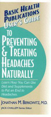 User'S Guide to Preventing and Treating Headaches Naturally(English, Paperback, Berkowitz Jonathan M.)