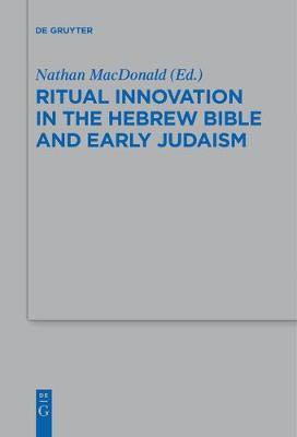 Ritual Innovation in the Hebrew Bible and Early Judaism(English, Paperback, unknown)