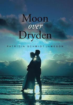 Moon over Dryden(English, Hardcover, Jameson Patricia Schmidt)