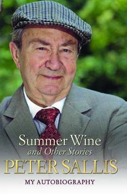 Peter Sallis - Summer Wine & Other Stories(English, Paperback, Sallis Peter)
