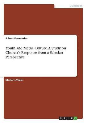Youth and Media Culture. A Study on Church's Response from a Salesian Perspective(English, Paperback, Fernandes Albert)