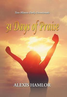 31 Days of Praise(English, Hardcover, Hamlor Alexis)