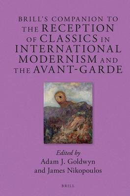 Brill's Companion to the Reception of Classics in International Modernism and the Avant-Garde(English, Electronic book text, unknown)