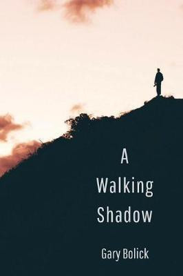 A Walking Shadow(English, Paperback, Bolick Gary)