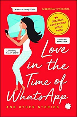 Love in the Time of Whatsapp and Other Stories(English, Paperback, unknown)