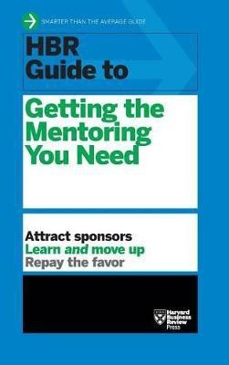 HBR Guide to Getting the Mentoring You Need (HBR Guide Series)(English, Hardcover, Harvard Business Review)