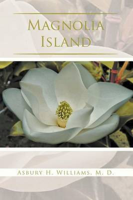 Magnolia Island(English, Paperback, Williams M. D. Asbury H.)