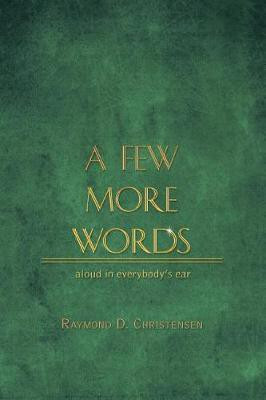 A Few More Words(English, Paperback, Christensen Raymond D)