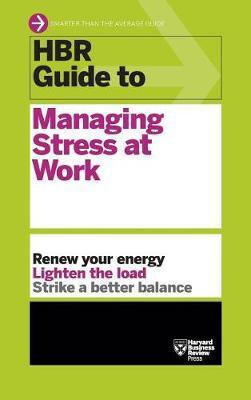 HBR Guide to Managing Stress at Work (HBR Guide Series)(English, Hardcover, Review Harvard Business)