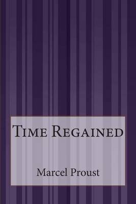 Time Regained(English, Paperback, Proust Marcel)