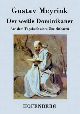 Der weisse Dominikaner(German, Paperback, Meyrink Gustav)