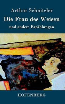 Die Frau des Weisen(German, Hardcover, Schnitzler Arthur)