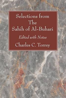 Selections from The Sahih of Al-Buhari(English, Paperback, Torrey Charles C)