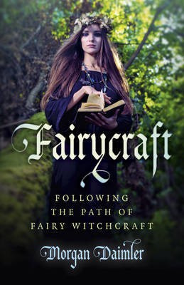 Fairycraft - Following the Path of Fairy Witchcraft(English, Paperback, Daimler Morgan)