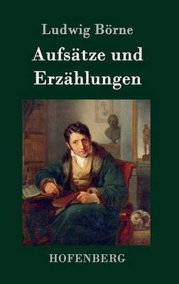 Aufsaetze und Erzaehlungen(German, Hardcover, Ludwig Boerne)