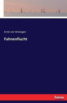 Fahnenflucht(German, Paperback, Wolzogen Ernst Von)
