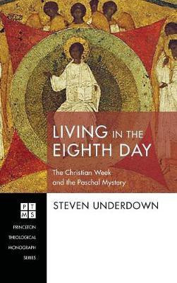 Living in the Eighth Day(English, Hardcover, Underdown Steven)